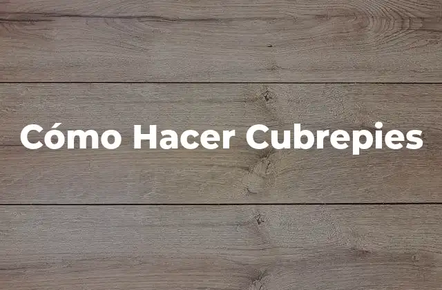 ¿Qué son los Cubrepies?