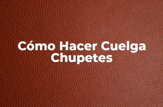 Cómo Hacer Cuelga Chupetes
