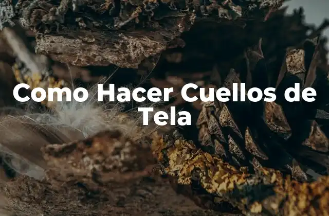 Como Hacer Cuellos de Tela