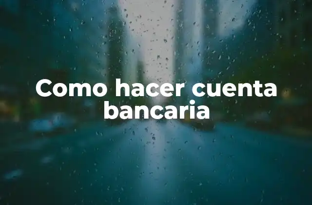 Como Hacer Cuenta Bancaria