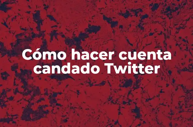 Cómo Hacer Cuenta Candado Twitter