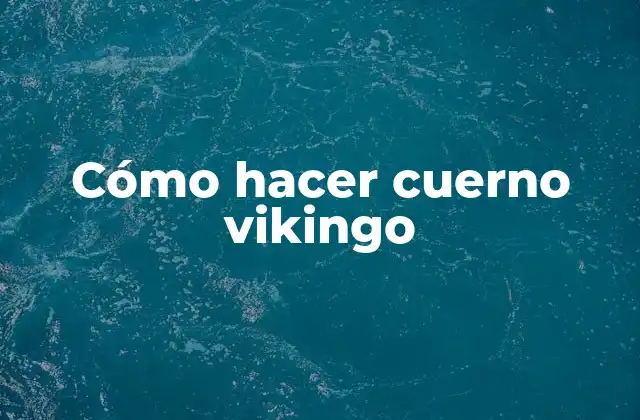 Cómo Hacer Cuerno Vikingo