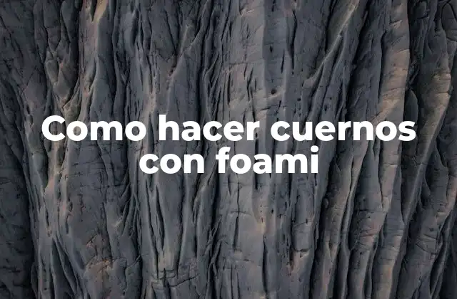 Como Hacer Cuernos con Foami 2 Como hacer cuernos con foami