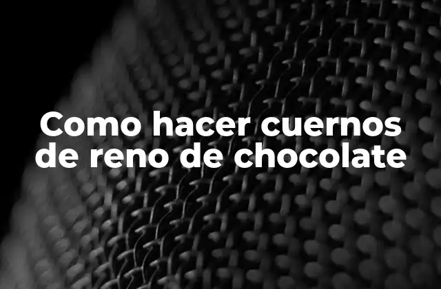 Como Hacer Cuernos de Reno de Chocolate