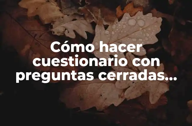 Cómo Hacer Cuestionario con Preguntas Cerradas según Sampieri Youtube