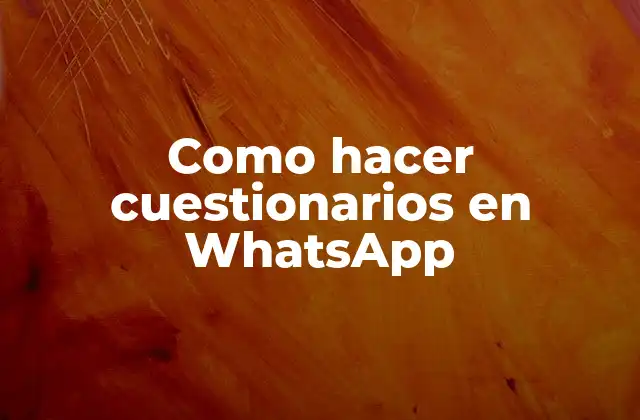 Como Hacer Cuestionarios en Whatsapp