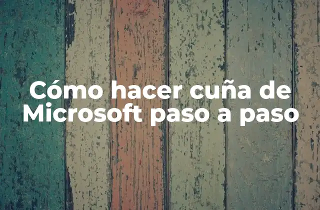Cómo Hacer Cuña de Microsoft Paso a Paso 2 ¿Qué es una cuña de Microsoft y para qué sirve?