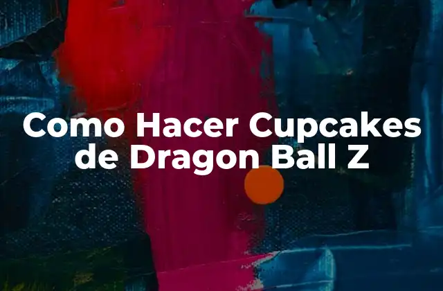 Como Hacer Cupcakes de Dragon Ball Z