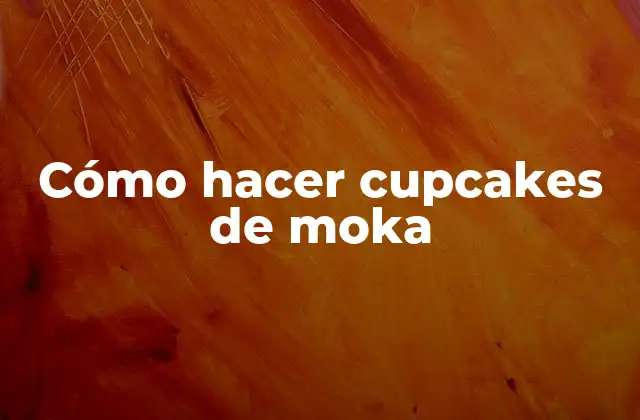 Cómo Hacer Cupcakes de Moka 2 Cupcakes de moka, una deliciosa opción para cualquier celebración