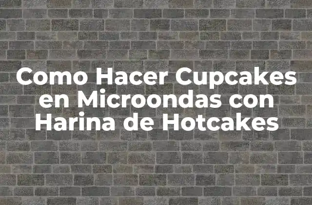 Como Hacer Cupcakes en Microondas con Harina de Hotcakes