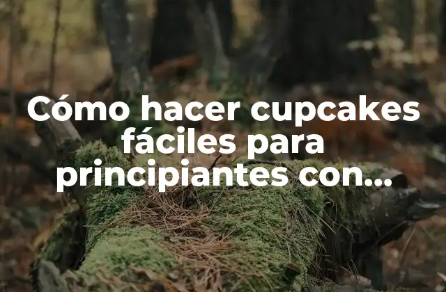 Cómo Hacer Cupcakes Fáciles para Principiantes con Pocos Ingredientes