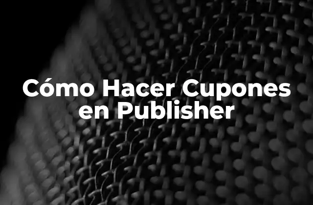 Cómo Hacer Cupones en Publisher