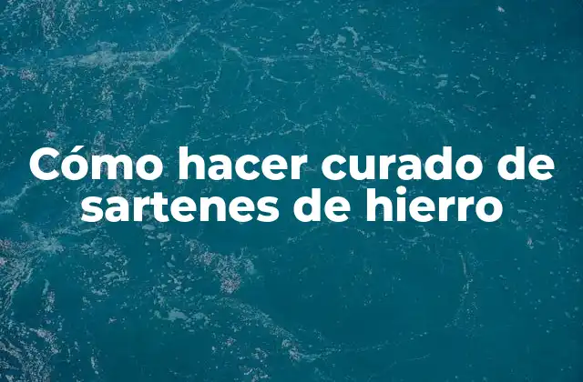 Cómo Hacer Curado de Sartenes de Hierro