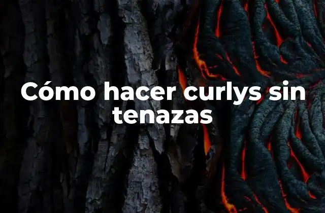 Cómo hacer curlys sin tenazas