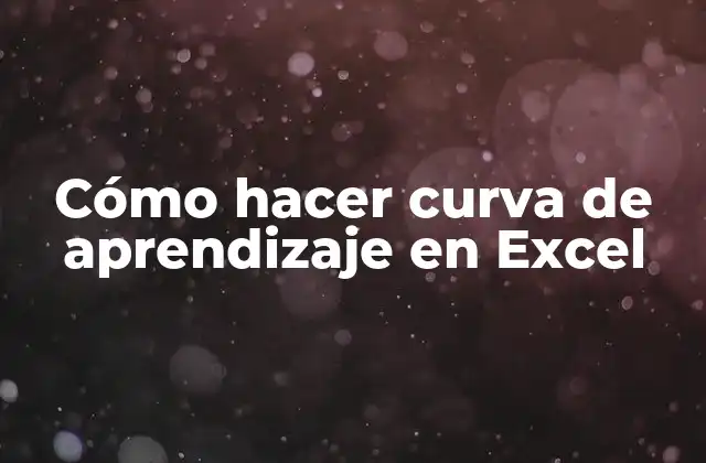 Cómo Hacer Curva de Aprendizaje en Excel