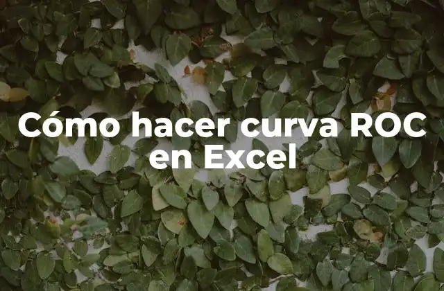 Cómo Hacer Curva Roc en Excel