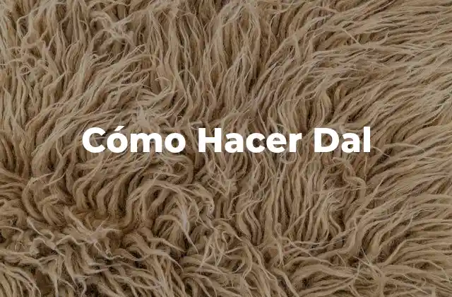 Cómo Hacer Dal