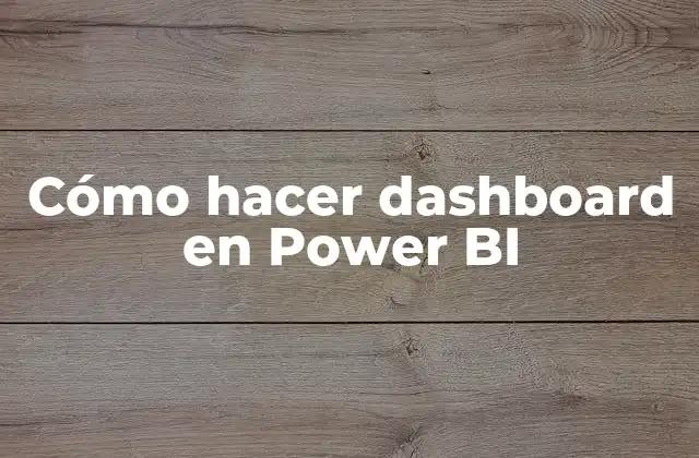 Cómo Hacer Dashboard en Power Bi