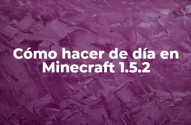 Cómo Hacer de Día en Minecraft 1.5.2 2 Cómo hacer de día en Minecraft 1.5.2