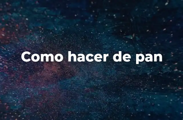 Como Hacer de Pan