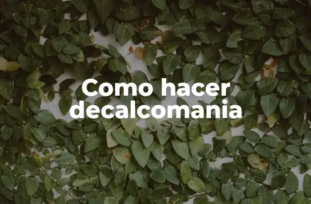 Como Hacer Decalcomania