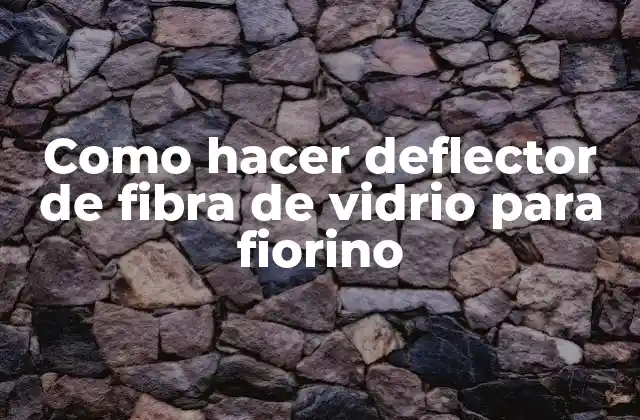 Como Hacer Deflector de Fibra de Vidrio para Fiorino