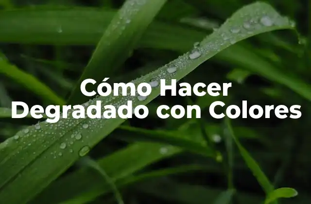 Cómo Hacer Degradado con Colores