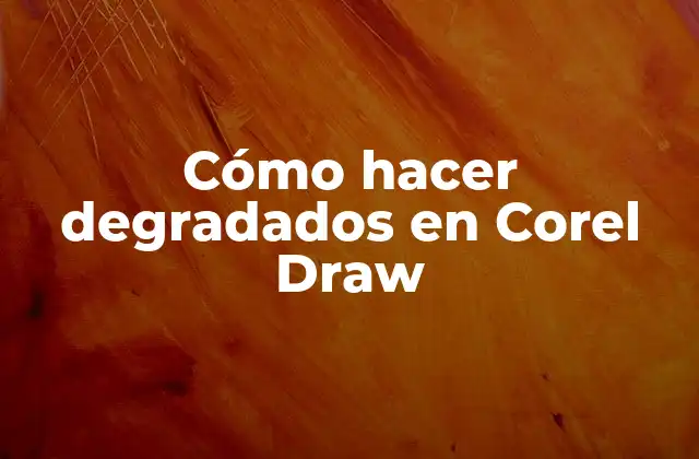 Cómo Hacer Degradados en Corel Draw