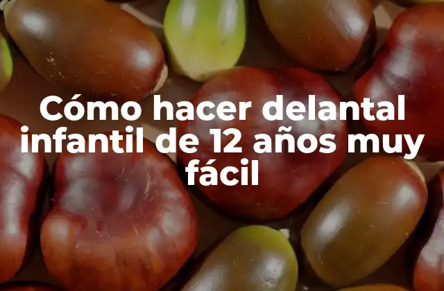 Cómo Hacer Delantal Infantil de 12 Años Muy Fácil