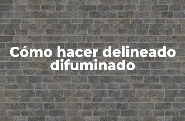 Cómo Hacer Delineado Difuminado