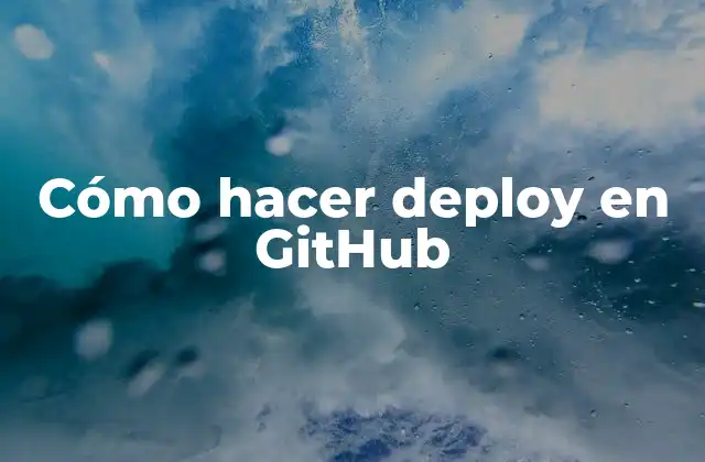 Cómo hacer deploy en GitHub