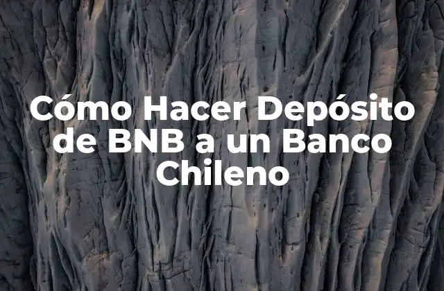 Cómo Hacer Depósito de Bnb a un Banco Chileno