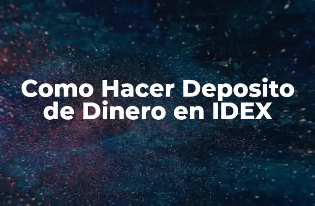Como Hacer Deposito de Dinero en Idex