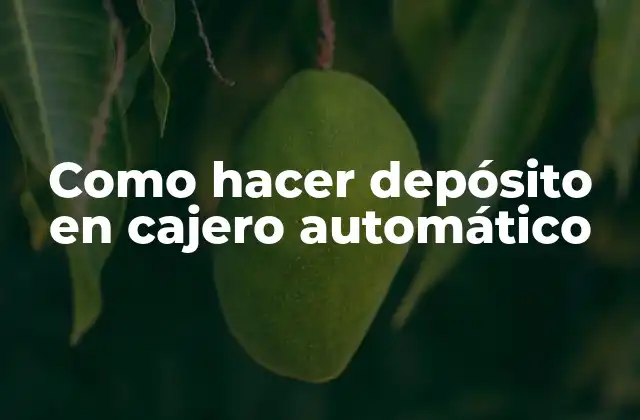 Como Hacer Depósito en Cajero Automático