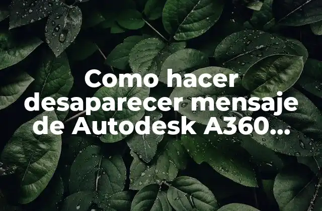 Como Hacer Desaparecer Mensaje de Autodesk A360 Desktop Error Report