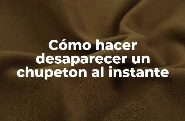 Cómo Hacer Desaparecer un Chupeton Al Instante