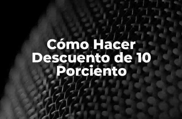 Cómo Hacer Descuento de 10 Porciento