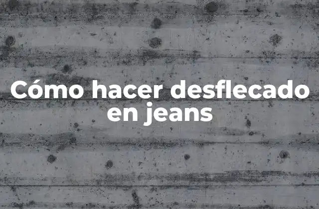 Desflecado en jeans