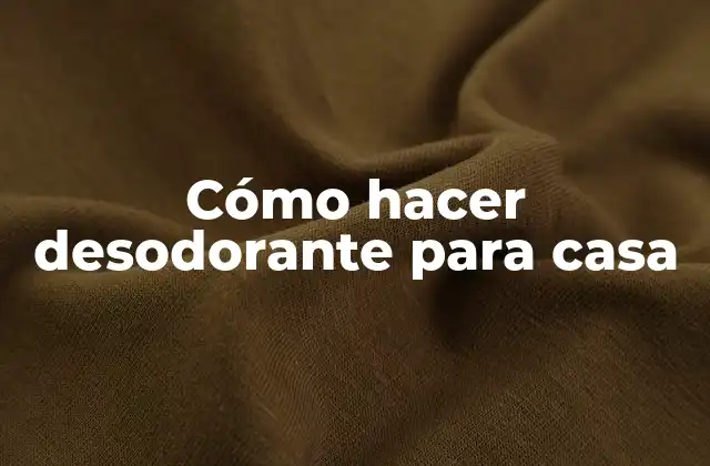 Cómo Hacer Desodorante para Casa 2 Cómo hacer desodorante para casa