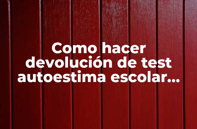 Como Hacer Devolución de Test Autoestima Escolar para Niños Tabulación