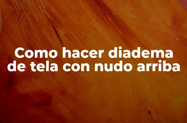 Como Hacer Diadema de Tela con Nudo Arriba