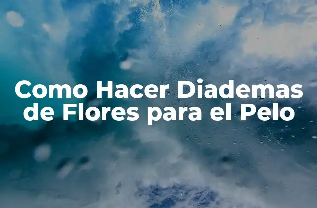 Como Hacer Diademas de Flores para el Pelo