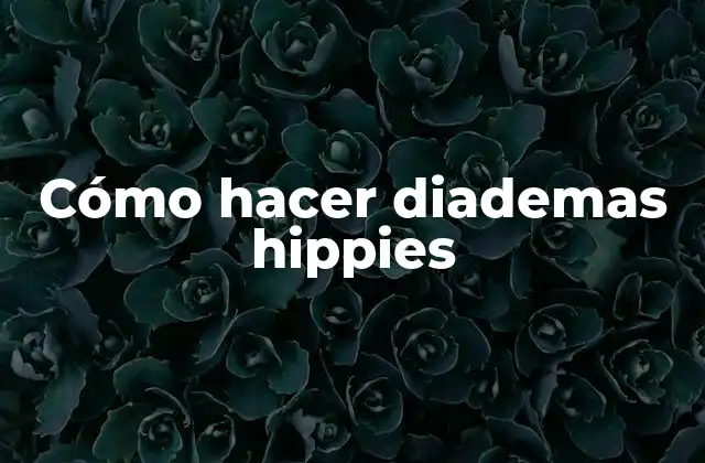 Cómo Hacer Diademas Hippies