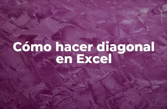 Cómo Hacer Diagonal en Excel