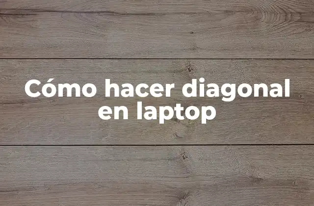Cómo Hacer Diagonal en Laptop