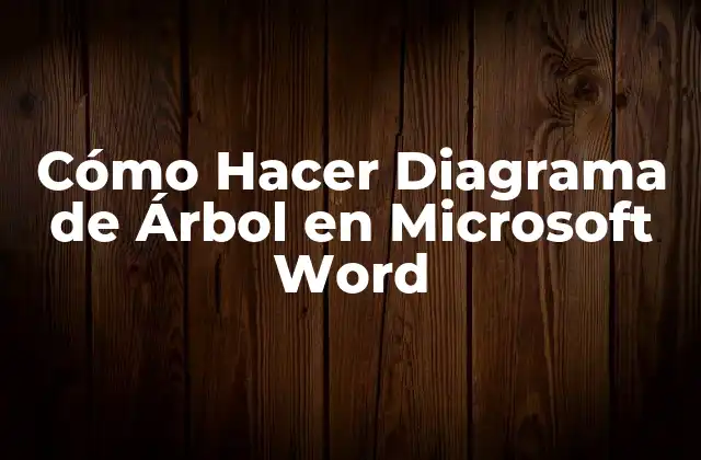 Cómo Hacer Diagrama de Árbol en Microsoft Word