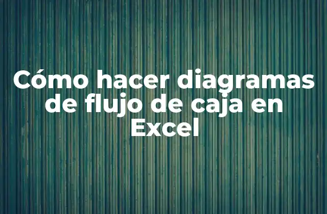 Cómo hacer diagramas de flujo de caja en Excel