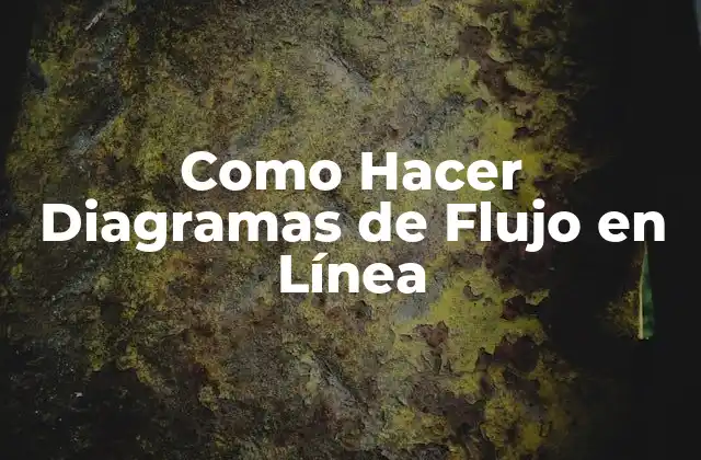 Como Hacer Diagramas de Flujo en Línea