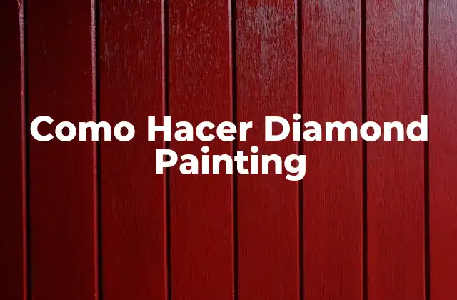 Como Hacer Diamond Painting