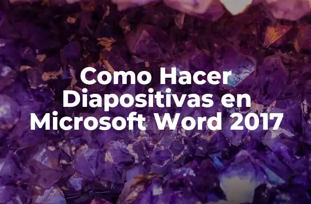 ¿Qué son las Diapositivas en Microsoft Word 2017?